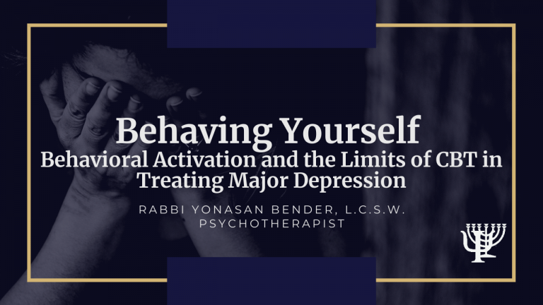 Read more about the article Behaving Yourself – Behavioral Activation and the Limits of CBT in Treating Major Depression
