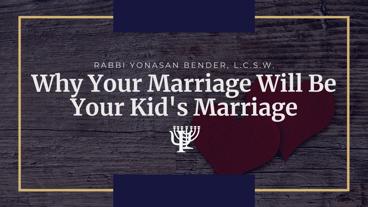 Read more about the article Video: Why Your Marriage Will Be Your Kid’s Marriage