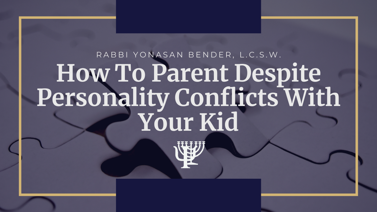 You are currently viewing Video: How To Parent Despite Personality Conflicts With Your Kid