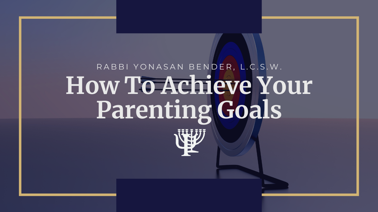 You are currently viewing How To Achieve Your Parenting Goals