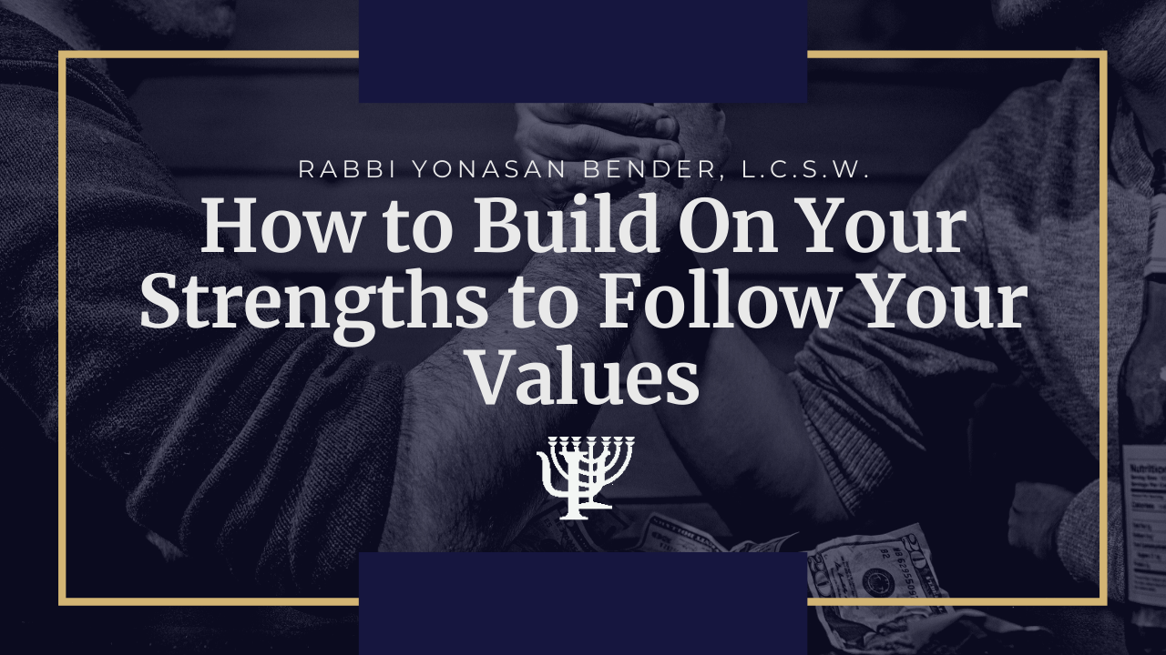 You are currently viewing How to Build on Your Strengths to Follow Your Values