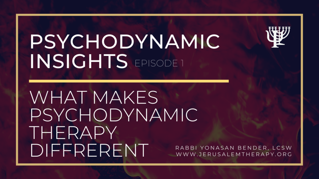 What Makes Psychodynamic Therapy Different Jerusalem Therapy